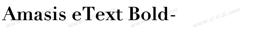 Amasis eText Bold字体转换 Amasis eText Bold字体转换